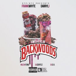 Frank Whyte_Darryl J - Swishers N Backwoods