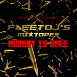 Nobody Is Safe - Fleet DJs MIxtapes