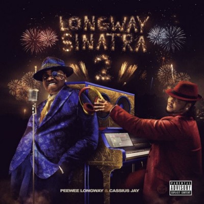 Peewee Longway x  Cassius Jay - Longway Sinatra