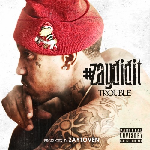 Trouble - ZayDidIt