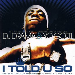 Gangsta Grillz_Yo Gotti - I Told U So 